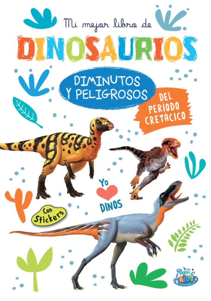 LIBRO BRAINY KIDS DINOSAURIOS DIMINUTOS Y PELIGROSOS