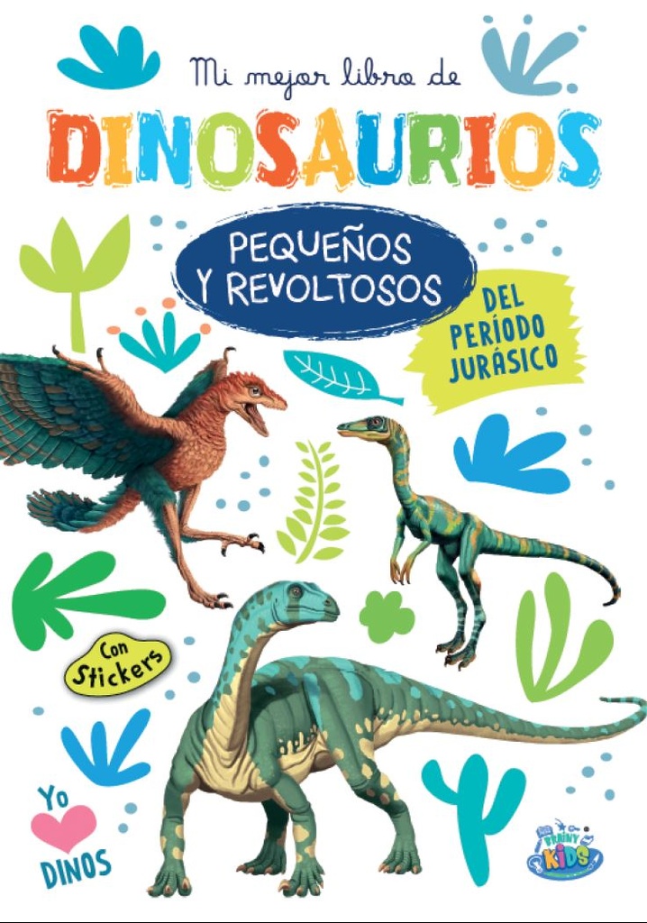 LIBRO BRAINY KIDS DINOSAURIOS PEQUEÑOS Y REVOLTOSOS